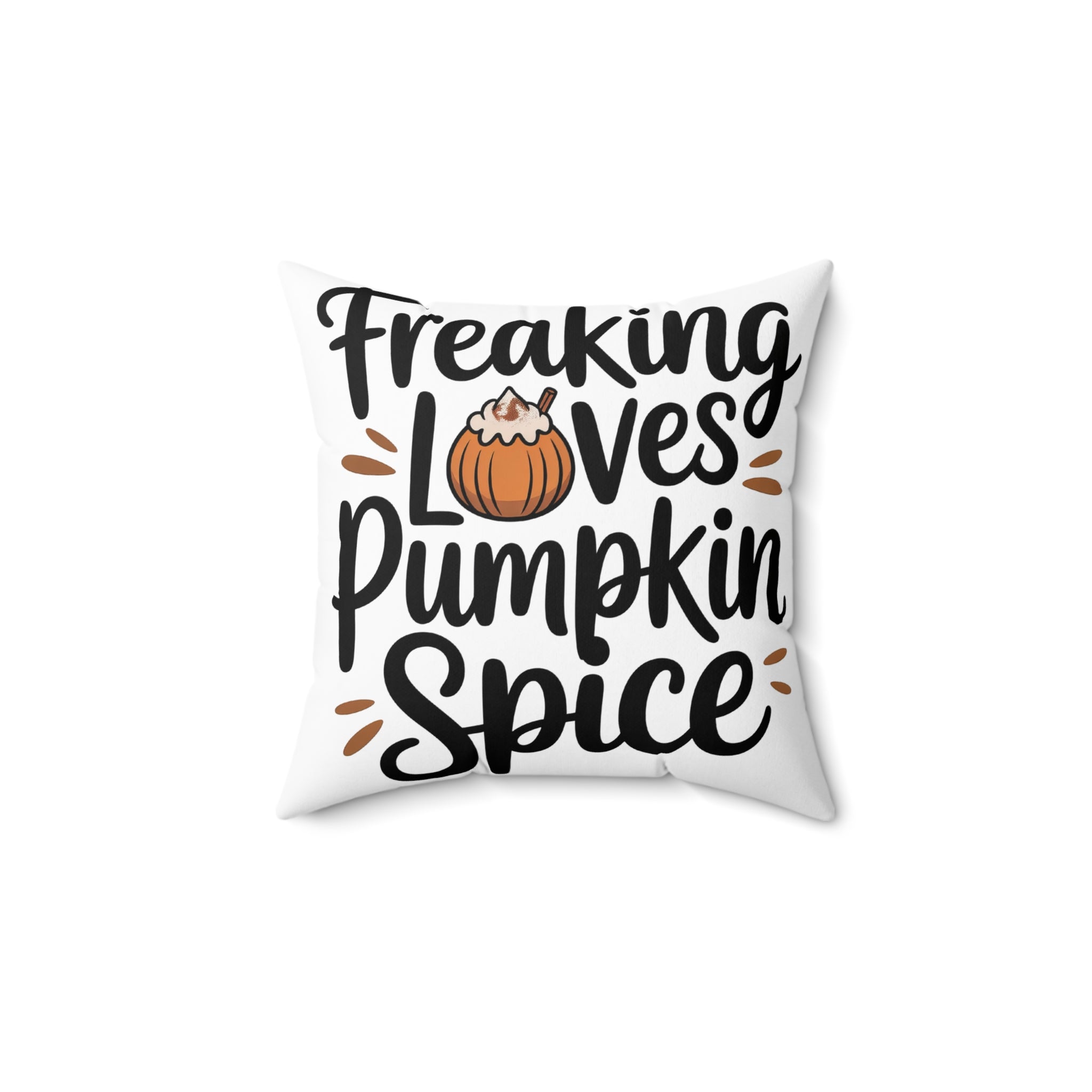 Pumpkin Spice Pillow — "Freaking Loves Pumpkin Spice" Fall Throw Pillow
