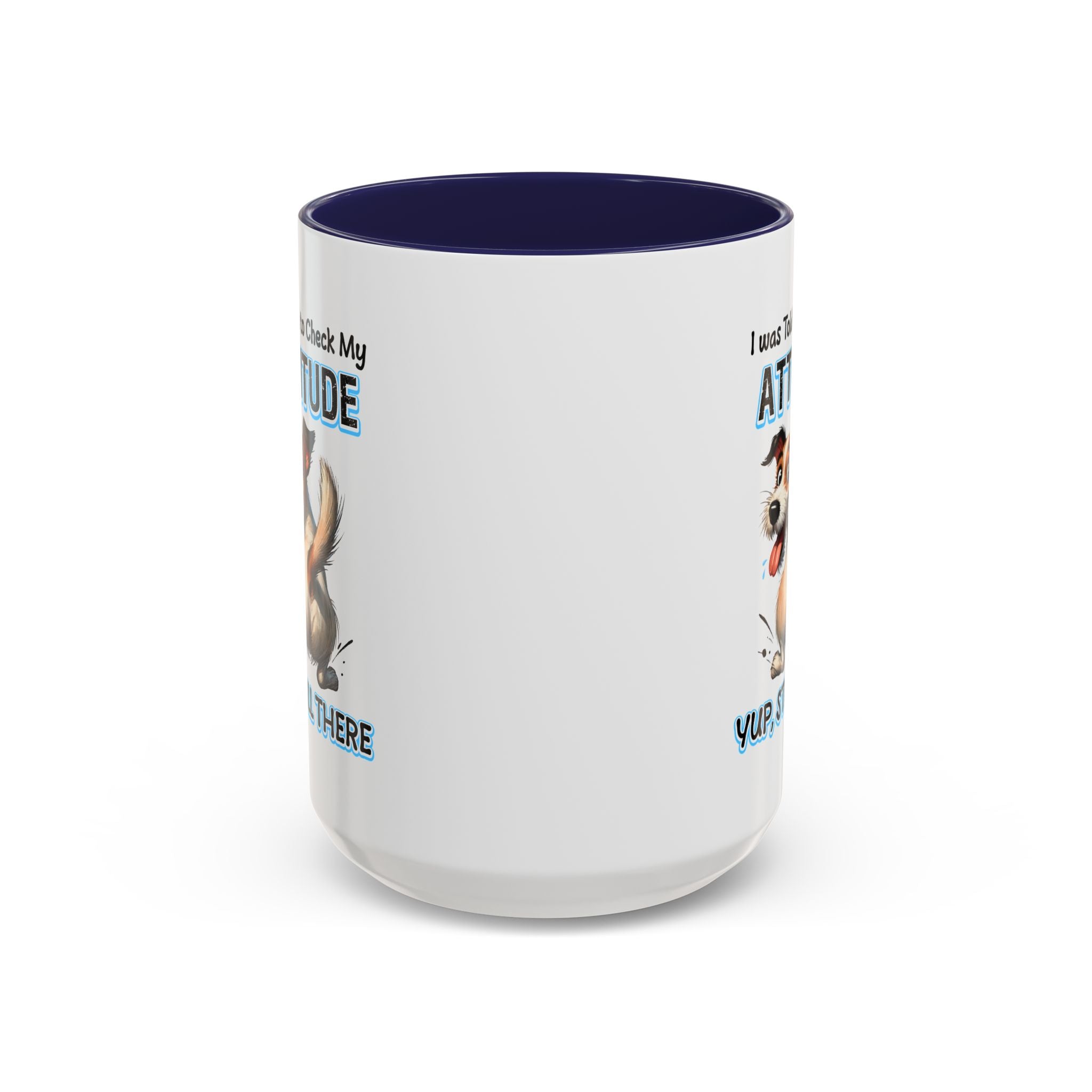 Funny Dog Attitude Coffee Mug - 11 & 15oz sassy animal lover
