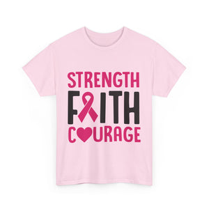 Supportive Statement Tee - Strength, Faith, Courage, Breast Cancer Awareness Shirt, Unisex Cotton Tee, Gift for Her, Inspirational Wear