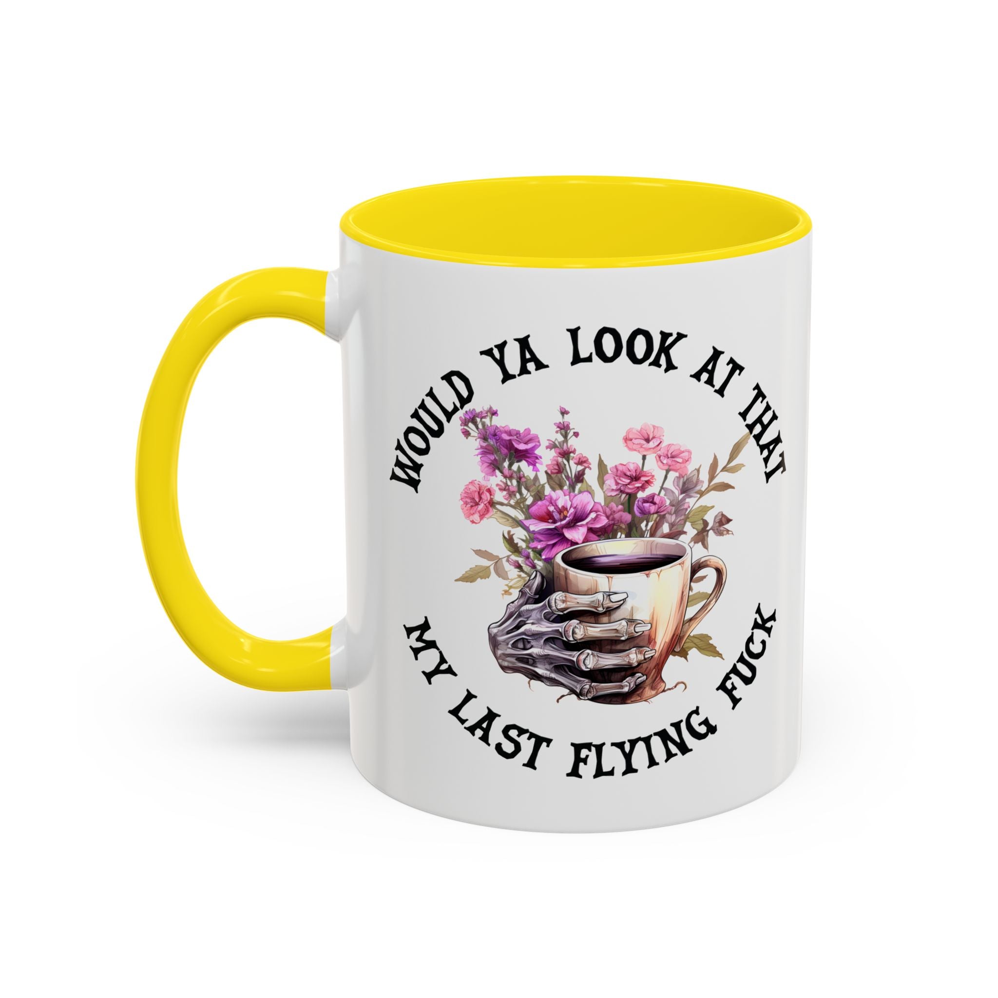 Ceramic Mug — "Would Ya Look at That, My Last Flying F**k" Floral Skull Accent Coffee Mug