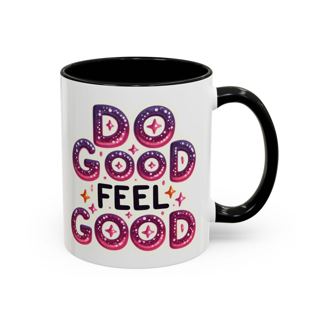 Do Good Feel Good Accent Coffee Mug — Positive Message 11/15oz