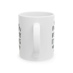 attitude sarcasm Quote coffee Mug - Perfect Gift for Coffee Lovers, Motivational Gift, Cozy Home Decor,