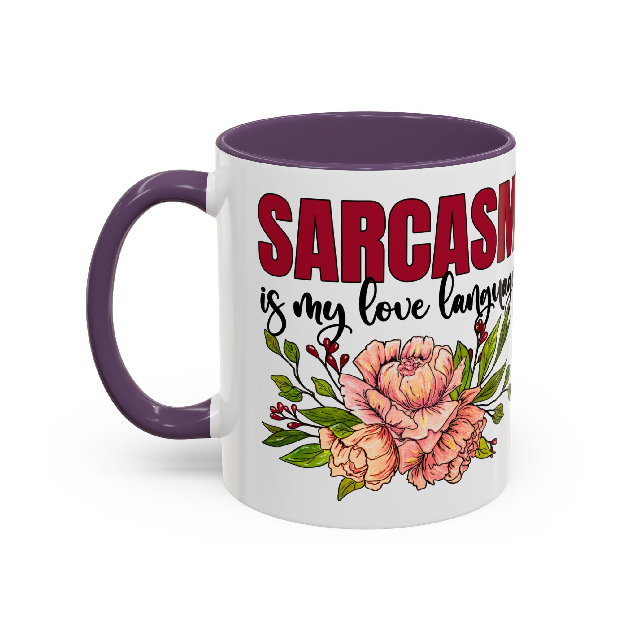 Sarcasm Floral Accent Coffee Mug - 11oz & 15oz funny