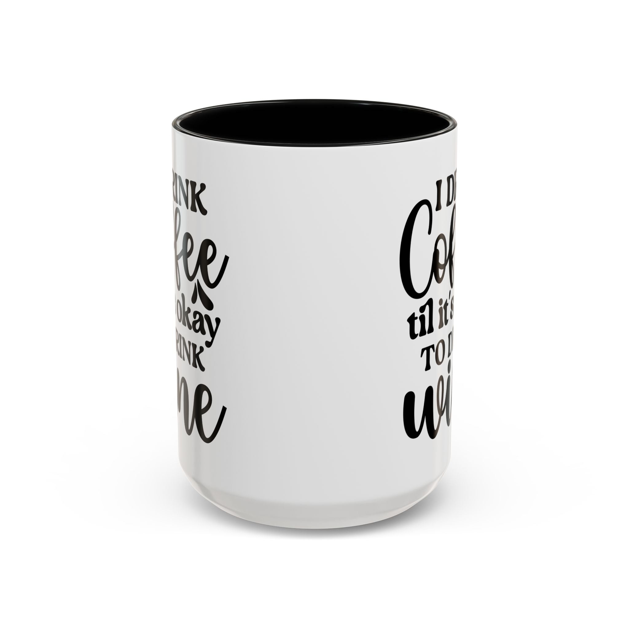 Funny Coffee Mug, I Drink Coffee Til It's Okay to Drink Wine Mug, Gift for Coffee Lovers, Humor Mug, Cute Home Office Decor