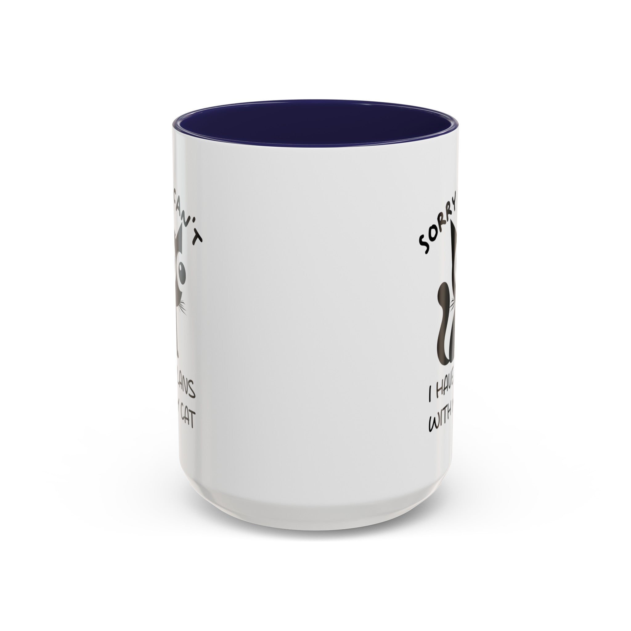 Funny cat Sorry I can't I have plans with my cat  Accent Coffee Mug (11, 15oz) by mrdragonsfire
