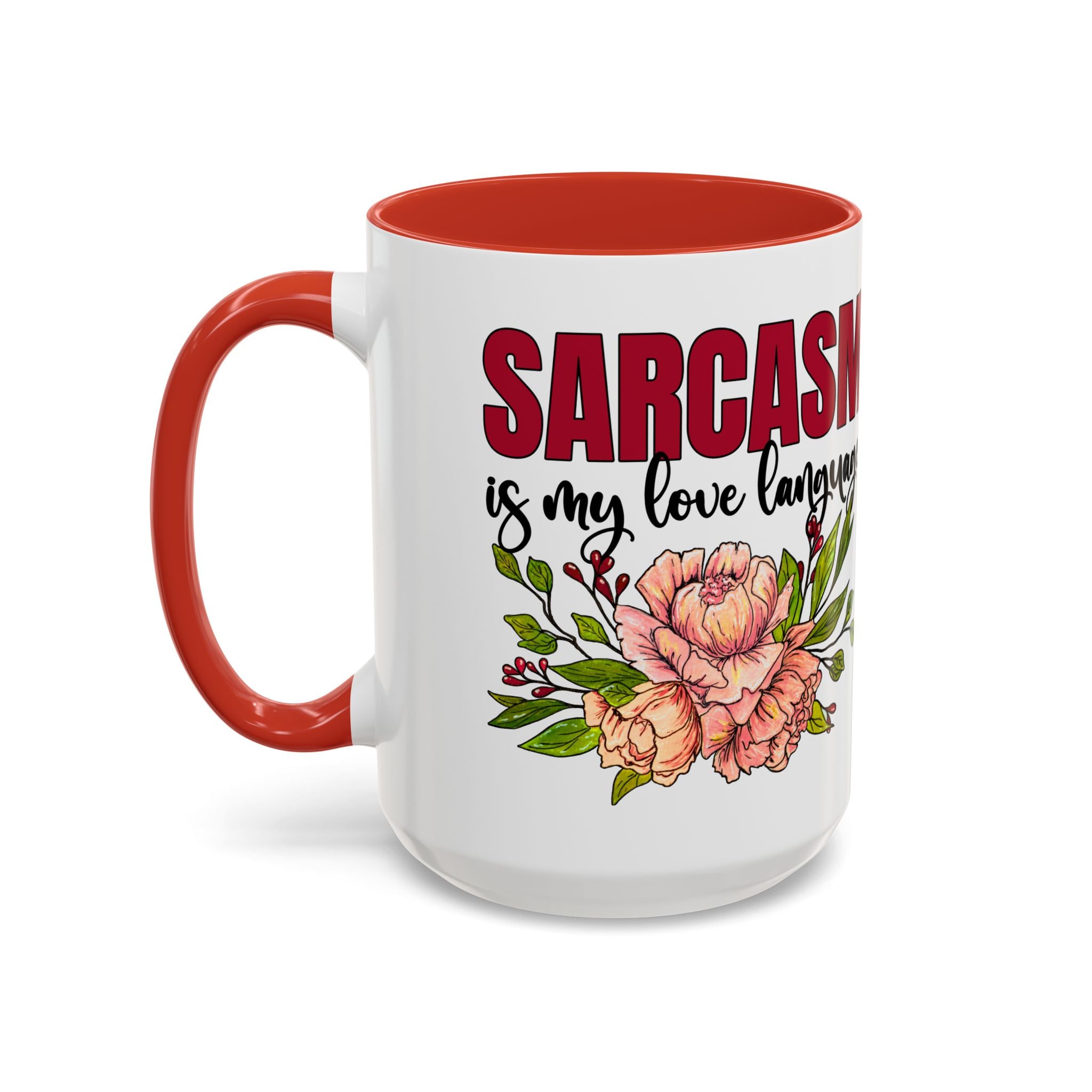 Sarcasm Floral Accent Coffee Mug - 11oz & 15oz funny