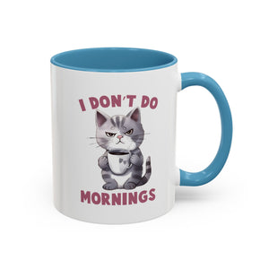Funny Cat Coffee Mug, Cute Gift for Cat Lovers, I Don't Do Mornings, Black Accent Mug, Coffee Lover's Humor, Gift for Pet Owners