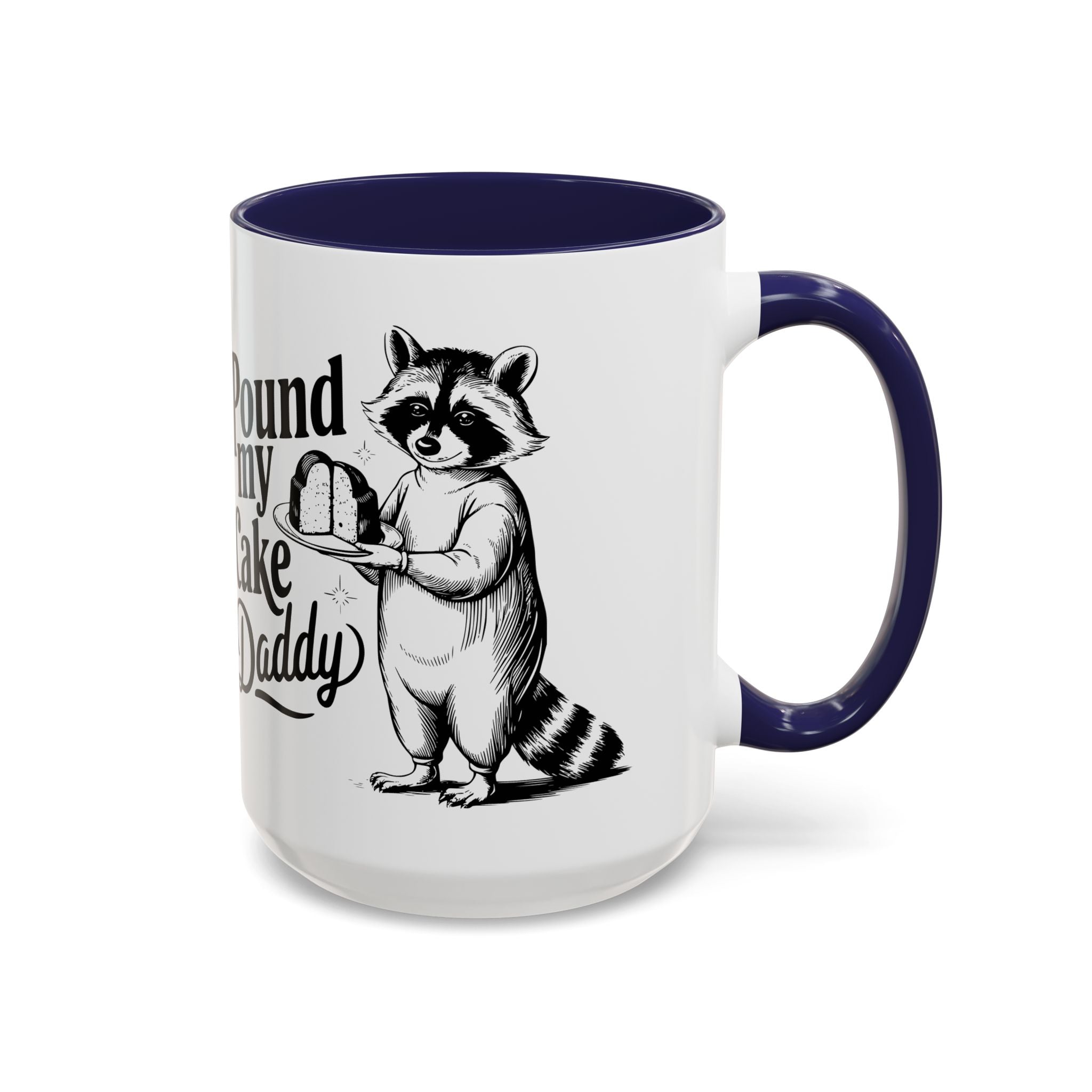 Funny Raccoon Coffee Mug - "Pound My Cake Daddy" adult sex humor