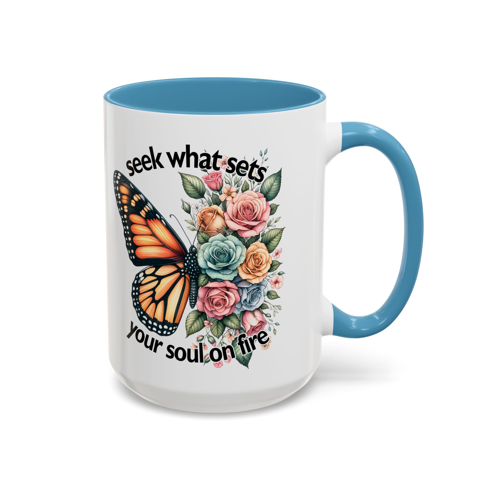 seek what sets your soul on fire Inspirational Butterfly Coffee Mug positive vibe freedom