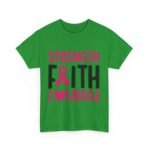 Supportive Statement Tee - Strength, Faith, Courage, Breast Cancer Awareness Shirt, Unisex Cotton Tee, Gift for Her, Inspirational Wear
