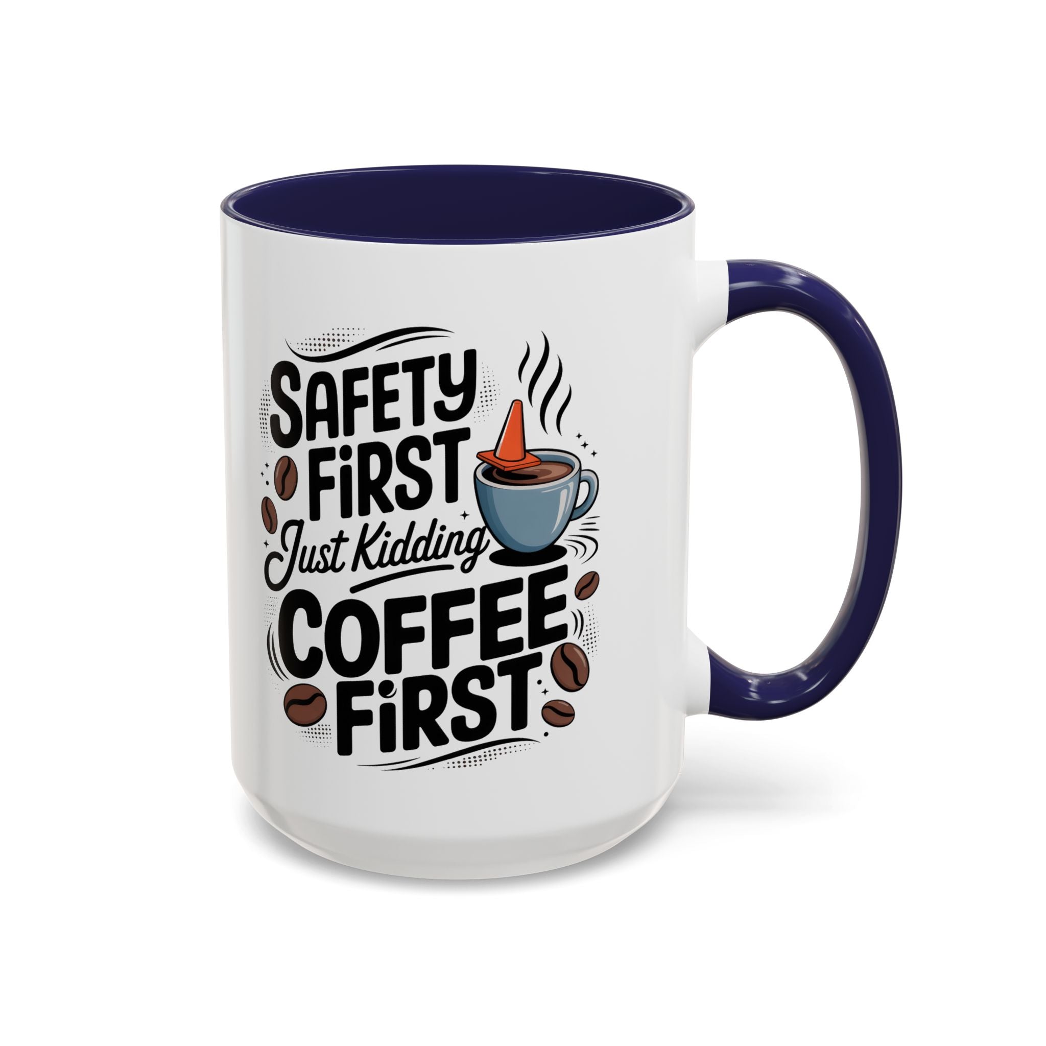 Safety First Coffee Mug - Funny Morning Cup coffee first humor