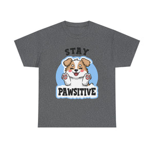 Stay Pawsitive Dog Lover Tee - Unisex Heavy Cotton T-Shirt funny humor