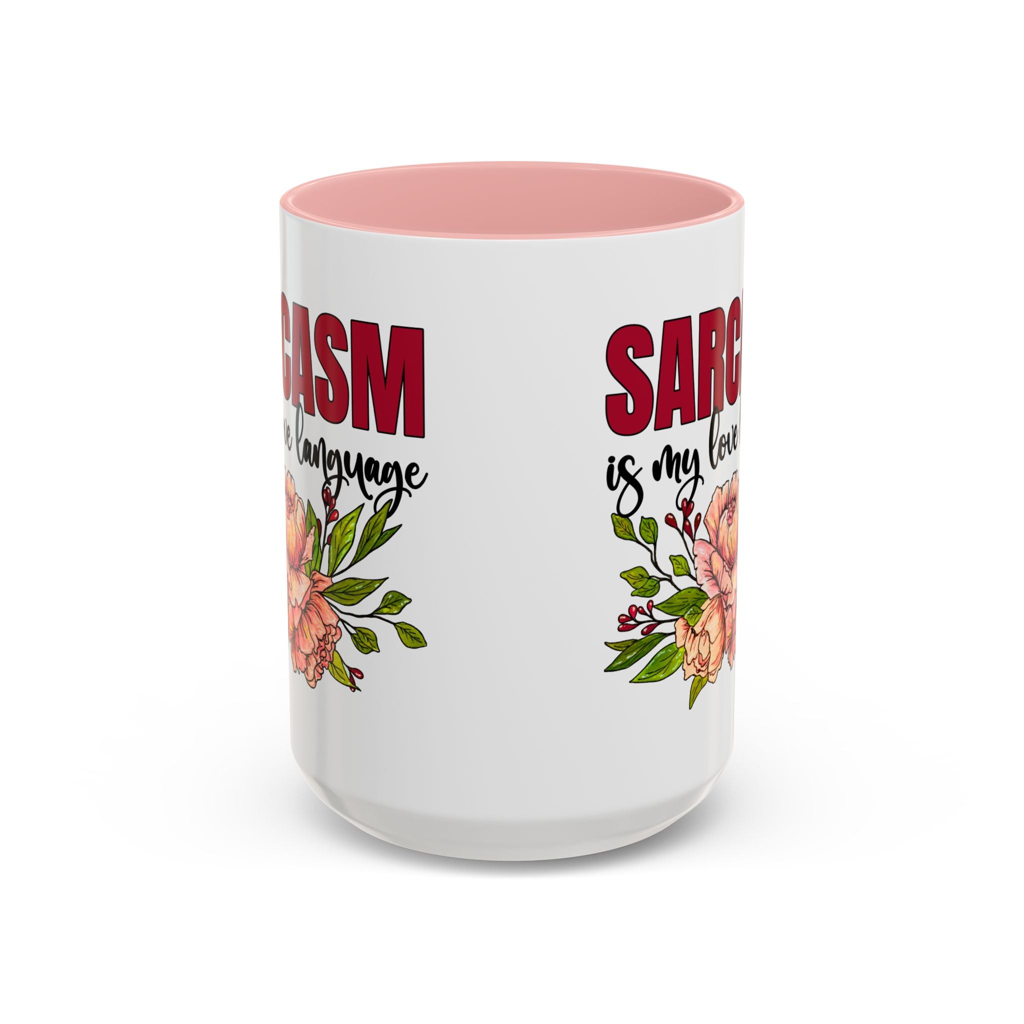 Sarcasm Coffee Mug - 11/15oz Floral Design, Perfect for Coffee Lovers