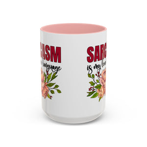Sarcasm Coffee Mug - 11/15oz Floral Design, Perfect for Coffee Lovers
