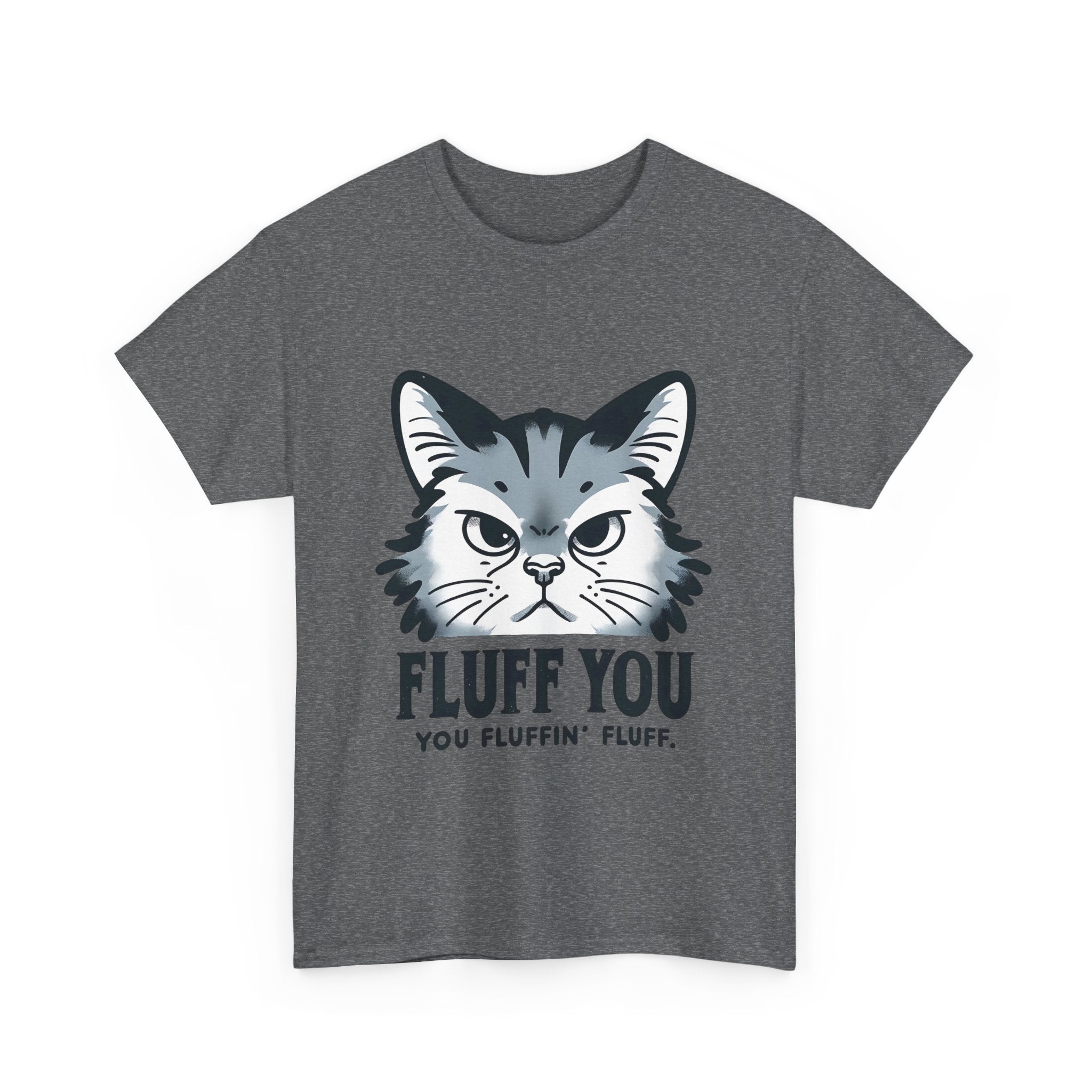 Fluff You Cat Unisex Heavy Cotton Tee - Funny Cat Lover Shirt