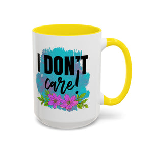 I Don't Care! Floral Accent Coffee Mug - 11oz & 15oz sarcasm funny