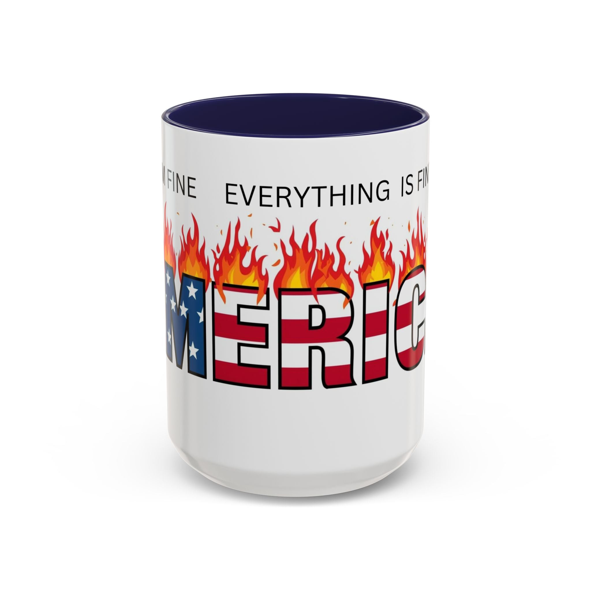 america in flames I'm fine everything is fine  Coffee Mug with American Flag
