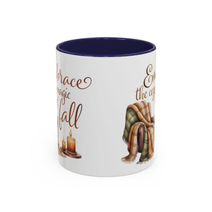 Cozy Fall Coffee Mug - Embrace the Magic of Fall, Autumn Decor, Seasonal Gifts, Home Coffee Cup, Warm Beverage Mug, Fall Vibes Mug