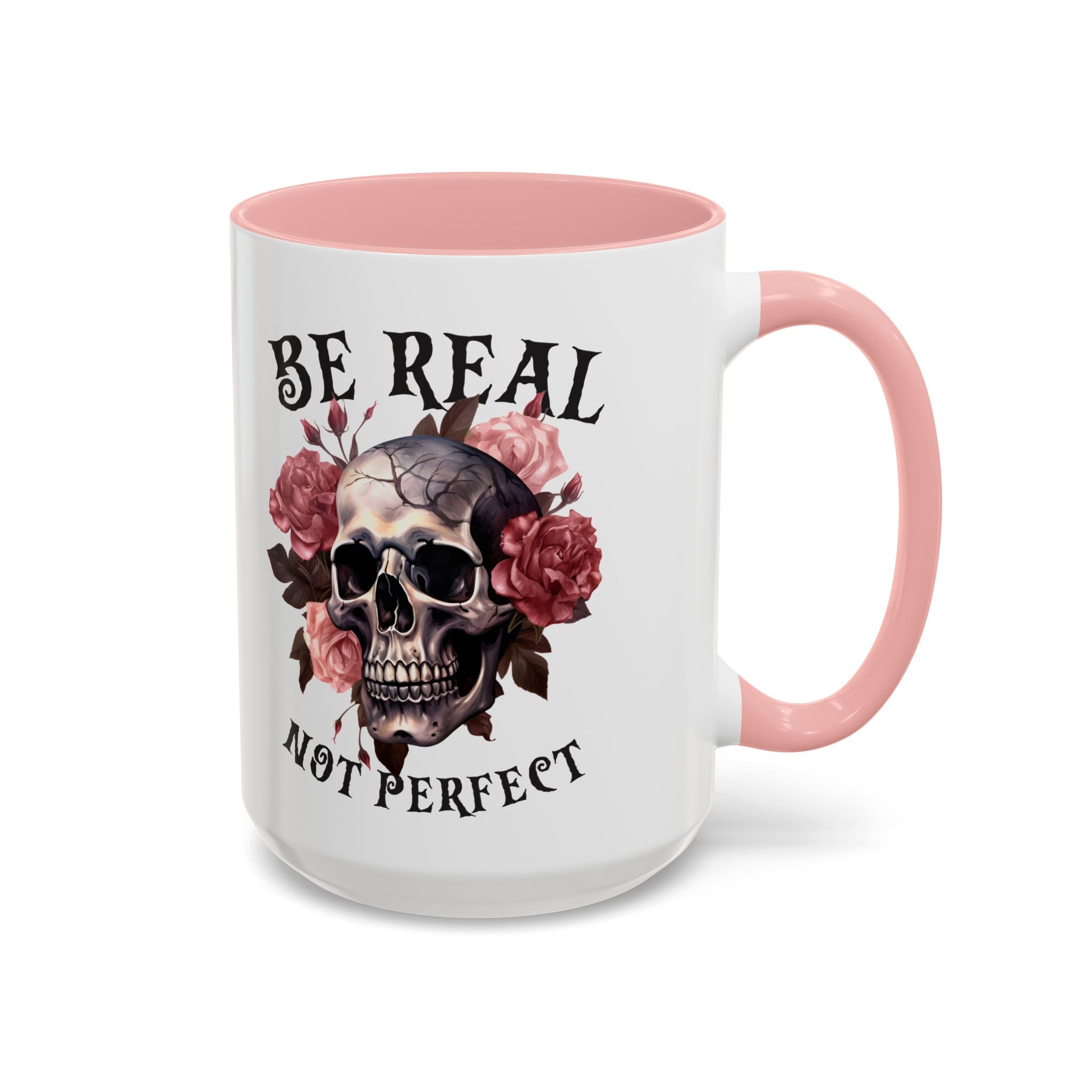 Be Real Not Perfect Skull Coffee Mug – Floral Accent 11/15oz