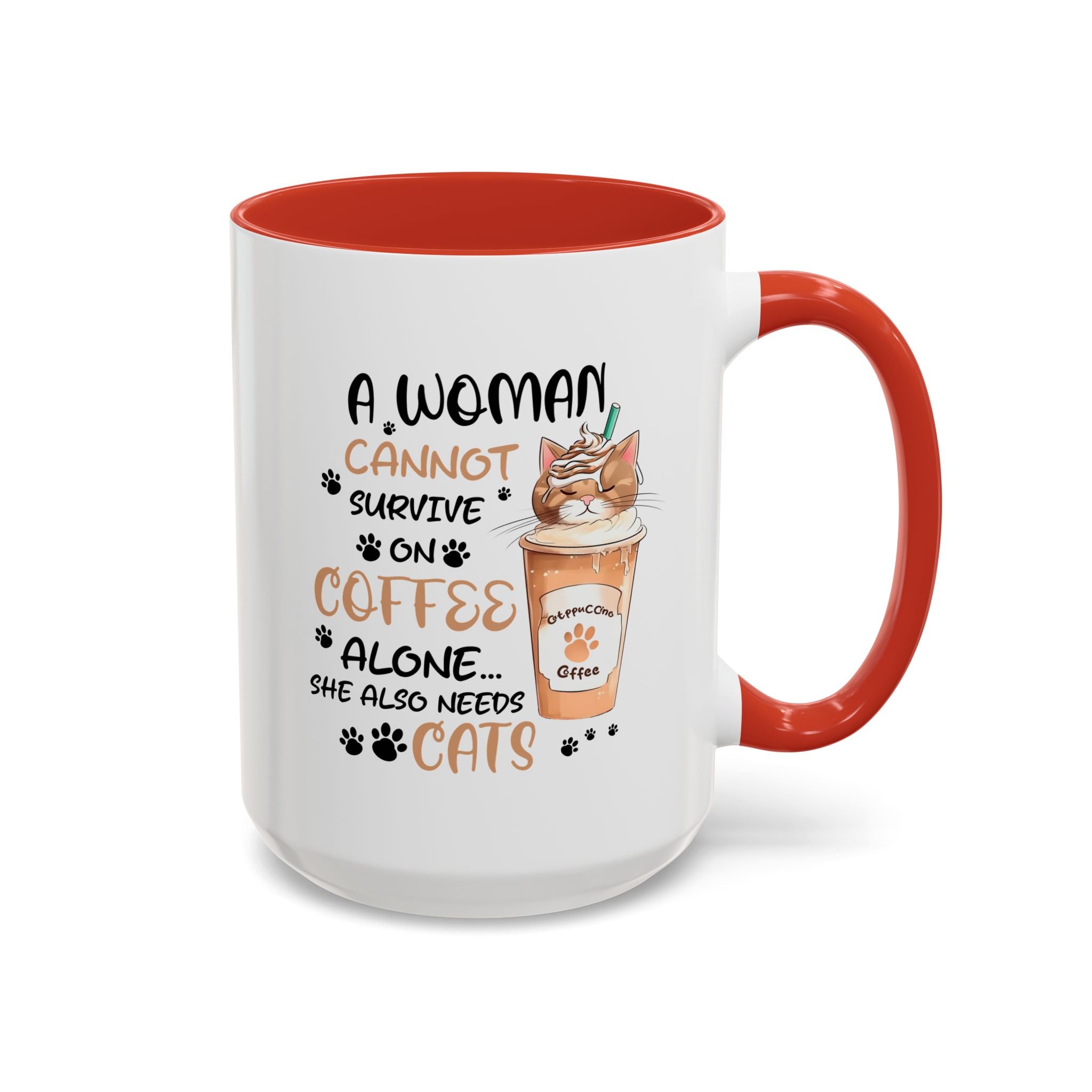 Cat Lover Coffee Mug - "A Woman Cannot Survive on Coffee Alone..."