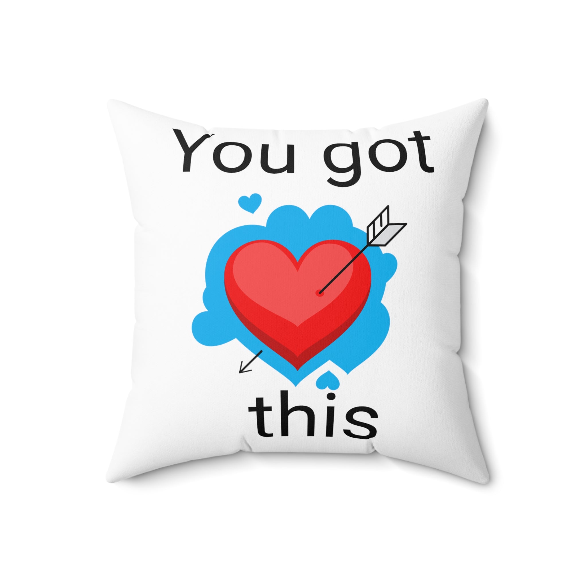 Motivational heart you got this Spun Polyester Square Pillow home accent decor