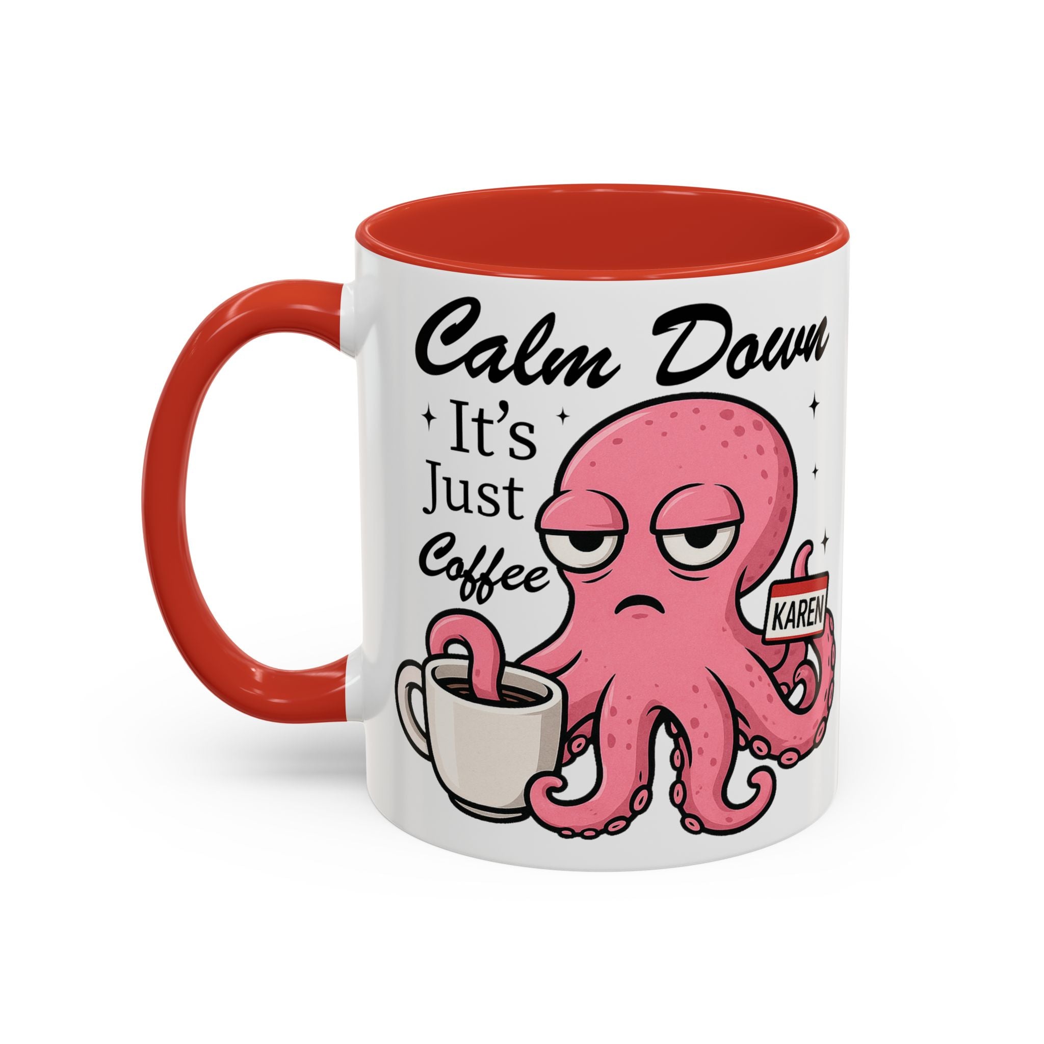 Coffee Mug — 'Calm Down It's Just Coffee' Funny Karen Octopus Accent Mug (11/15oz)