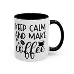 Keep Calm Coffee Mug - Fun Gift for Coffee Lovers, Kitchen Decor, Motivational Drinkware, Homebrew Enthusiast, Daily Motivation