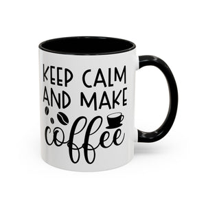 Keep Calm Coffee Mug - Fun Gift for Coffee Lovers, Kitchen Decor, Motivational Drinkware, Homebrew Enthusiast, Daily Motivation