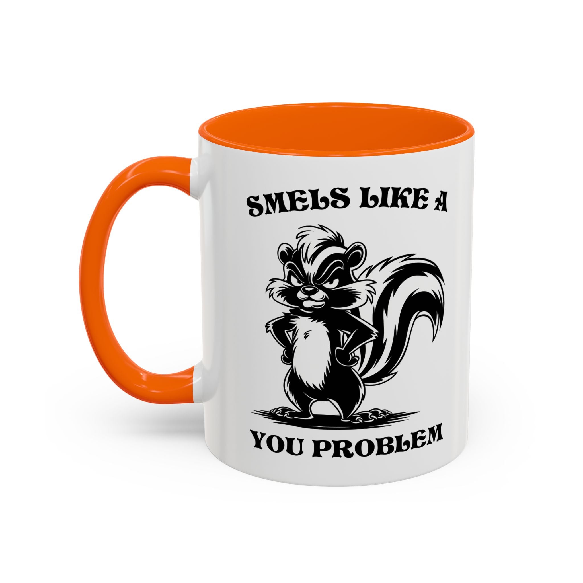 Funny Skunk Coffee Mug - "Smells Like a You Problem" sarcasm adult humor
