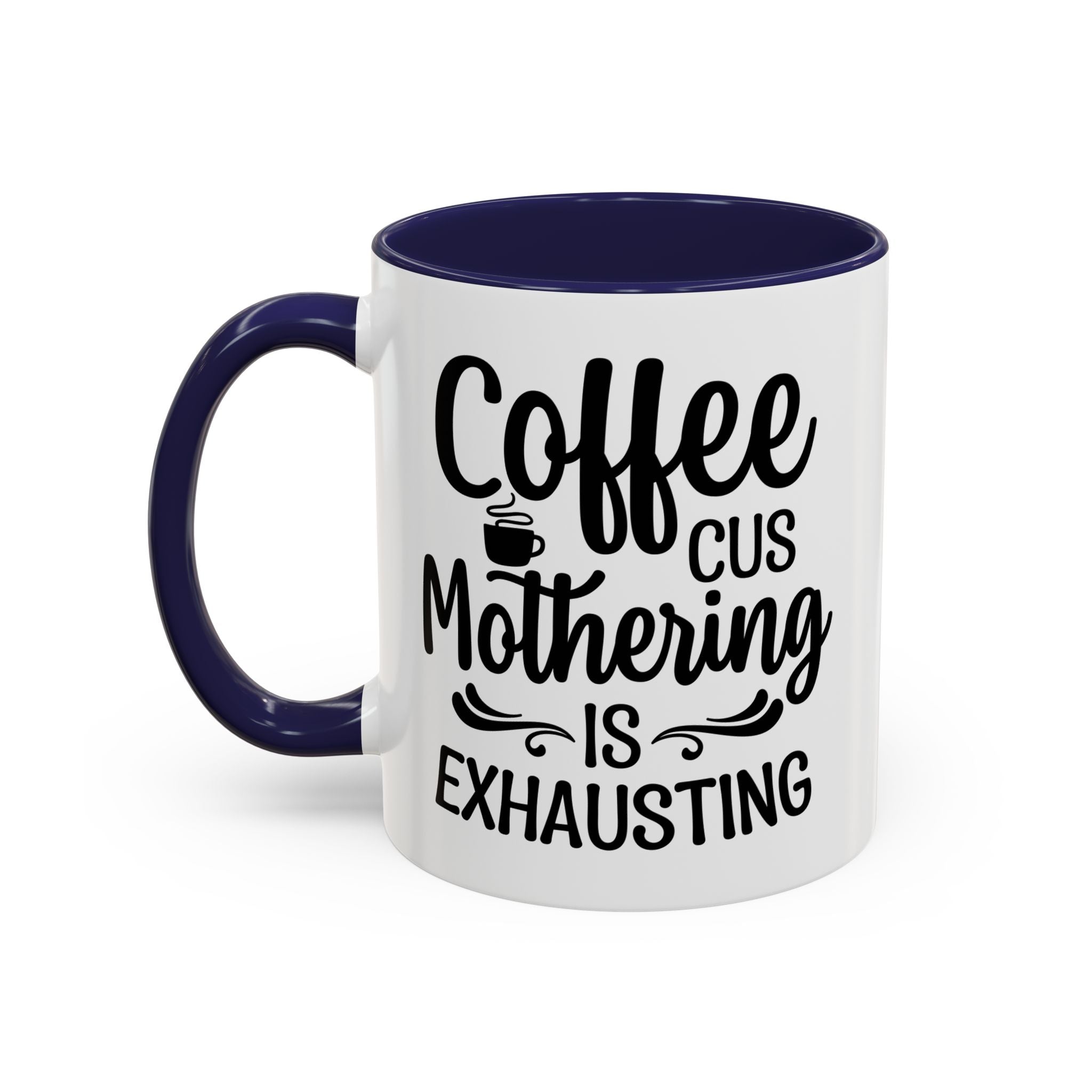 Exhausting Motherhood Coffee Mug, Funny Gift for Moms, Cute Java Cup, Coffee Lover's Mug, Parent Humor, Unique Kitchen Decor