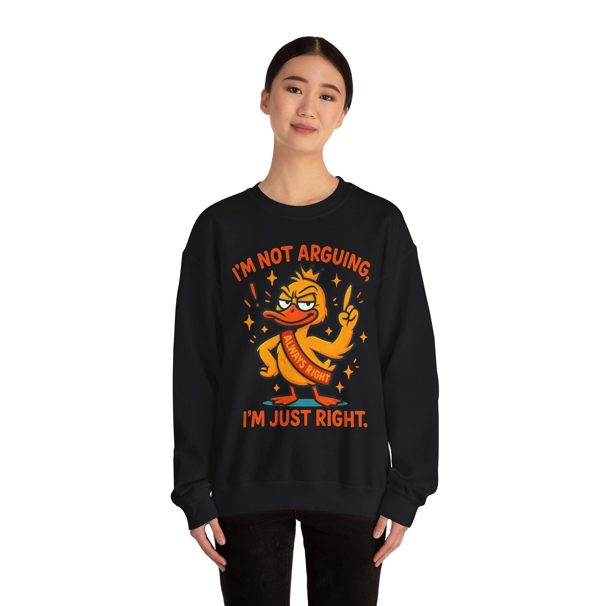 attitude Crewneck Sweatshirt: I'm Not Arguing, Just Right - Unisex Pullover, Funny Gift, Casual Wear, Cozy  Birthday Present