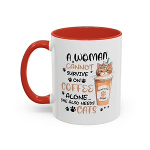 Cat Lover Coffee Mug - "A Woman Cannot Survive on Coffee Alone..."