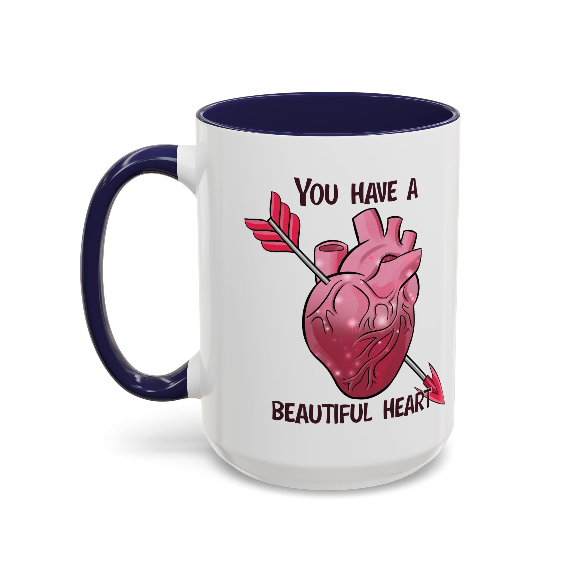 You Have a Beautiful Heart Accent Coffee Mug — Pink Anatomical Heart  Valentine Gift