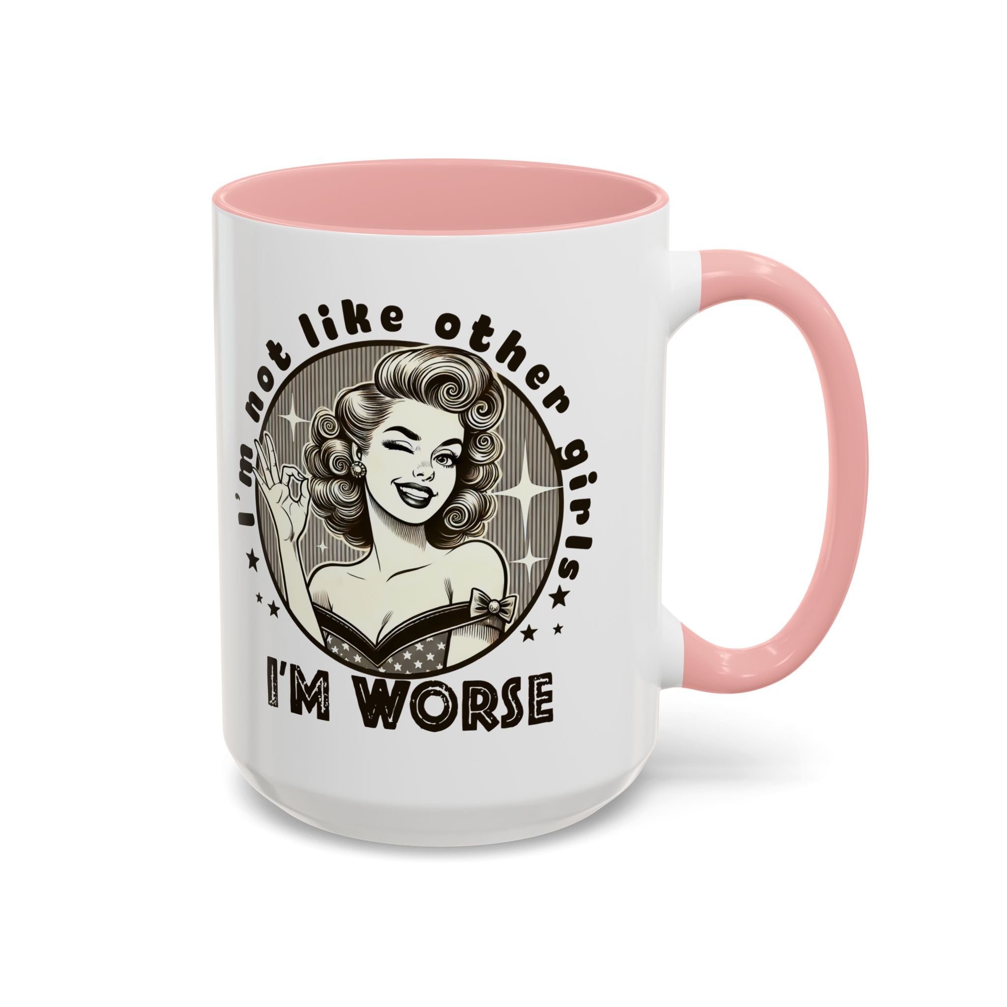 I'm Not Like Other Girls I'm Worse Retro Pinup Coffee Mug