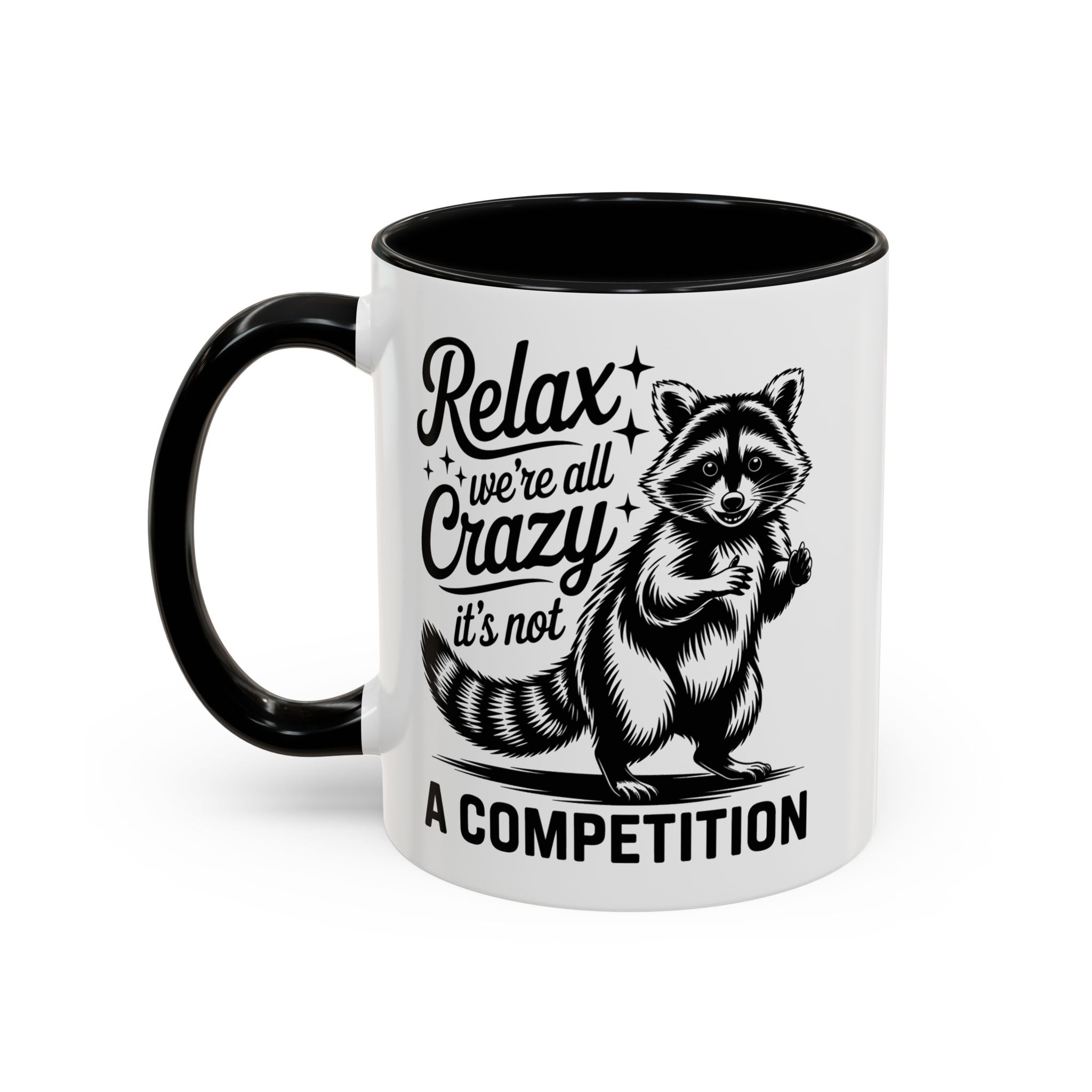 Raccoon Quote Coffee Mug - Relax We're All Crazy funny adult humor mental health