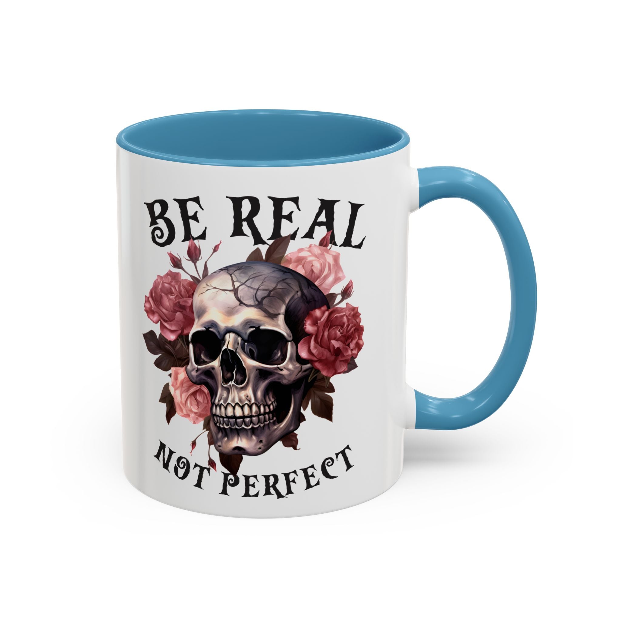 Be Real Not Perfect Skull Coffee Mug – Floral Accent 11/15oz