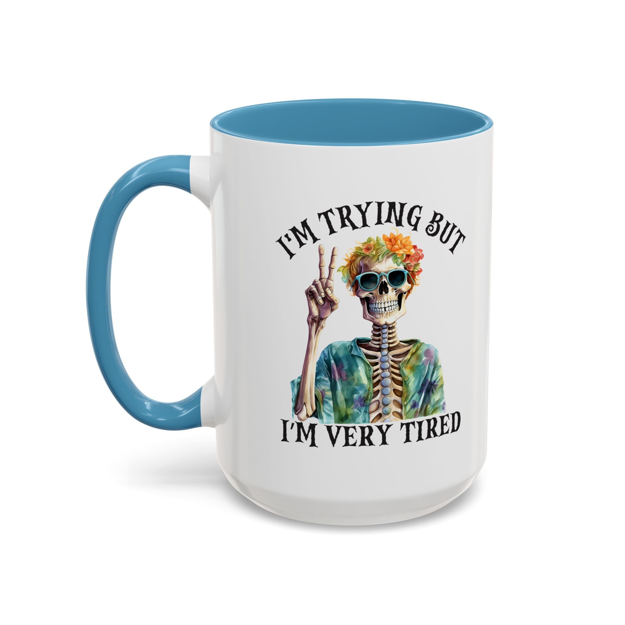 “I’m Trying But I’m Very Tired” Accent Coffee Mug – Skeleton Tie-Dye Design (11/15oz)