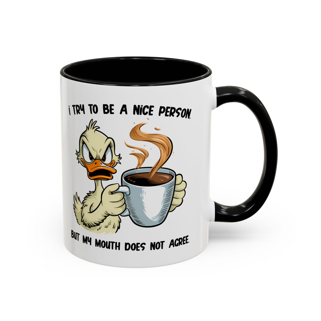 Funny Accent Coffee Mug - "I Try to Be a Nice Person" office home cup sarcasm