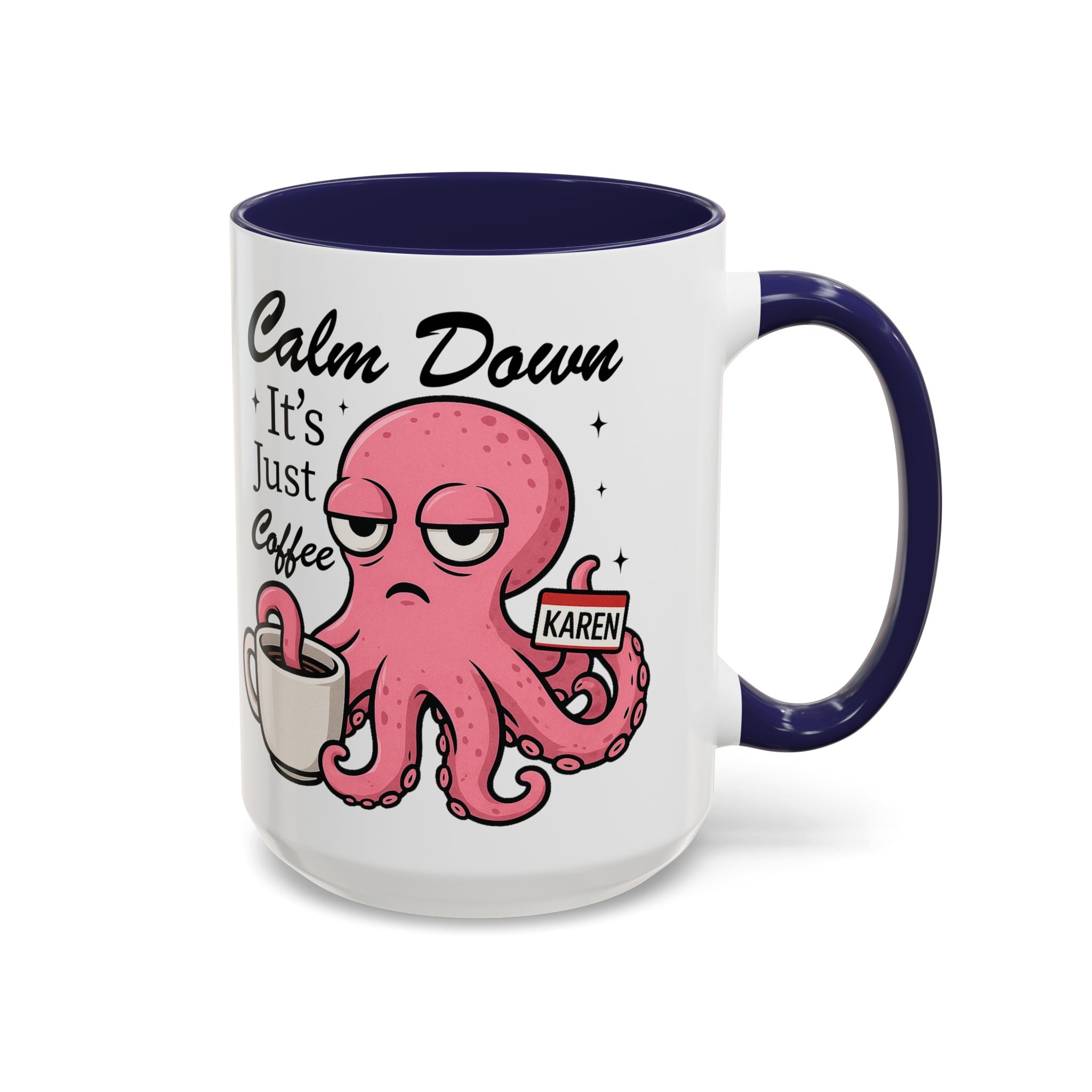 Coffee Mug — 'Calm Down It's Just Coffee' Funny Karen Octopus Accent Mug (11/15oz)