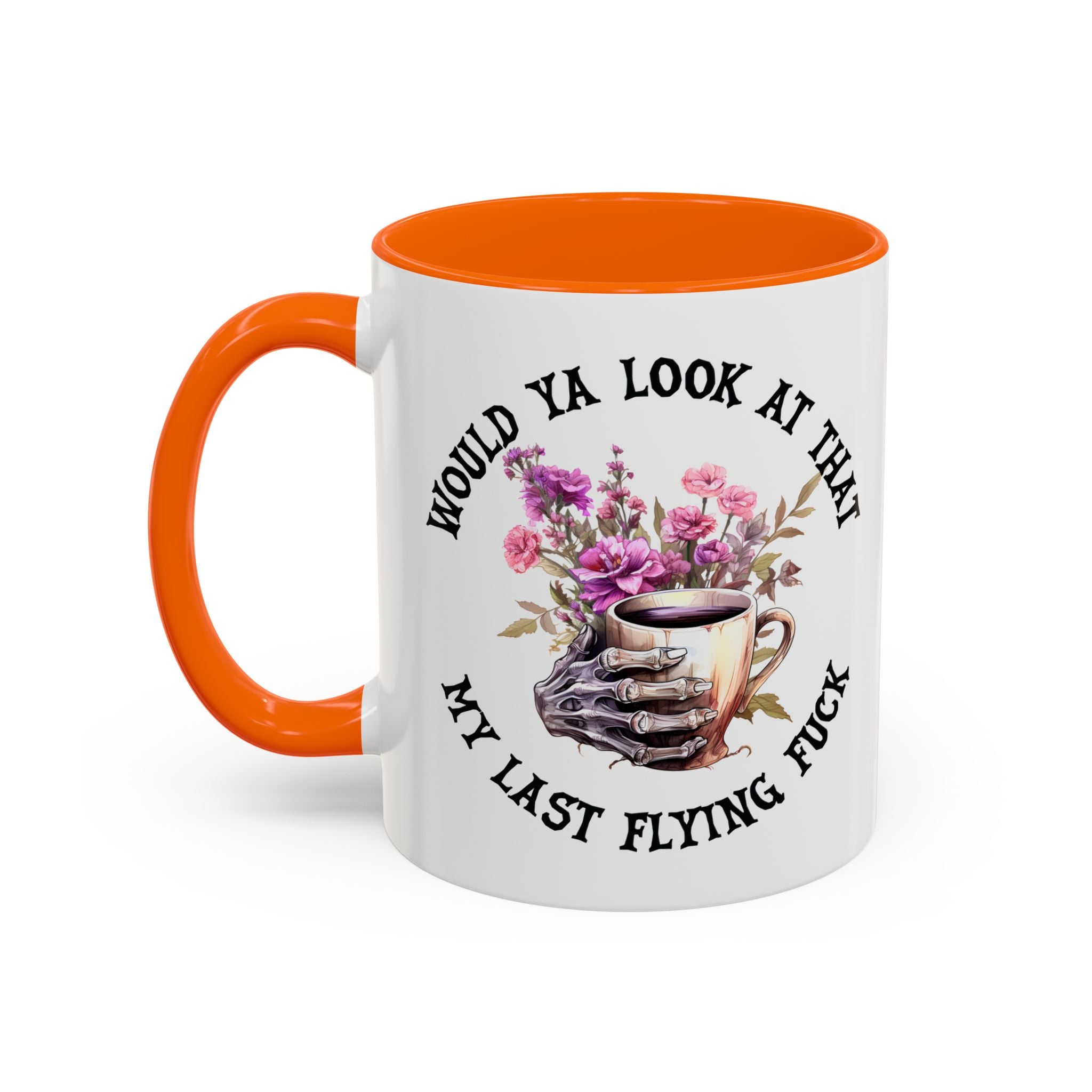 Ceramic Mug — "Would Ya Look at That, My Last Flying F**k" Floral Skull Accent Coffee Mug