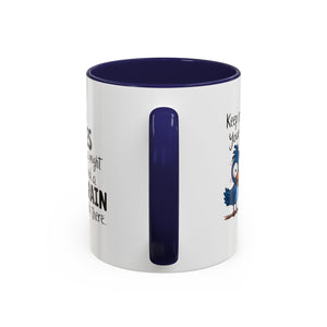 Funny attitude Accent Coffee Mug - "Keep Rolling Your Eyes" Bird Design, 11 & 15oz