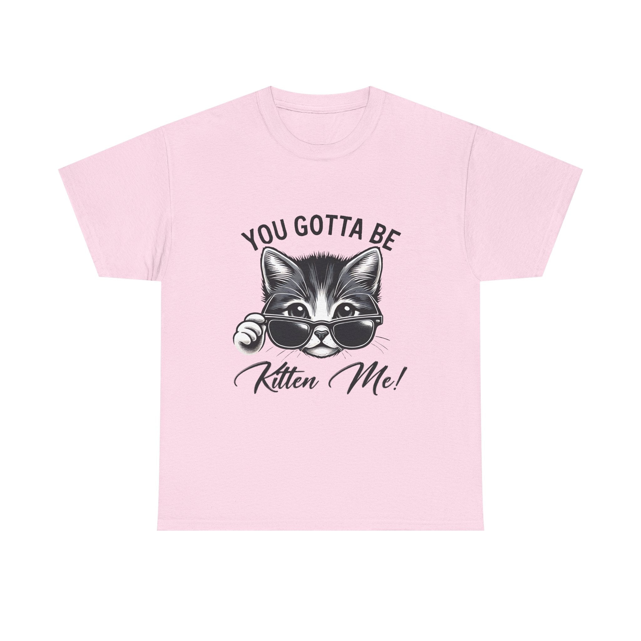 Humorous Cat Graphic Unisex Heavy Cotton Tee - "You Gotta Be Kitten Me!"