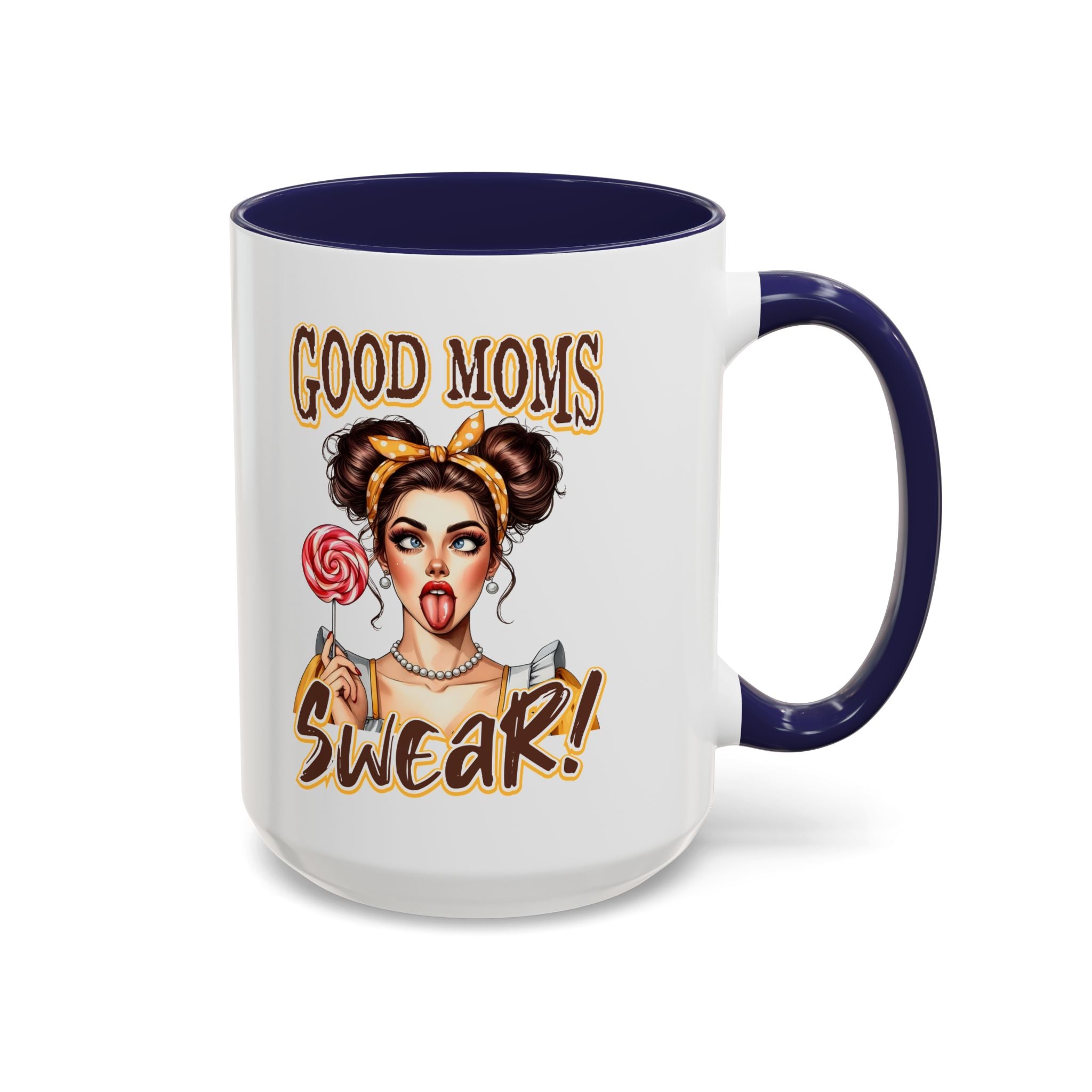 Good Moms Swear Accent Coffee Mug — Funny Mom Coffee Cup (11/15oz)