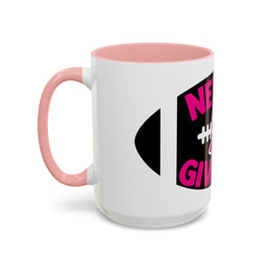 Inspirational Breast Cancer Awareness Coffee Mug - Never Give Up, Motivational Gift, Supportive Keepsake, Home or Office Decor