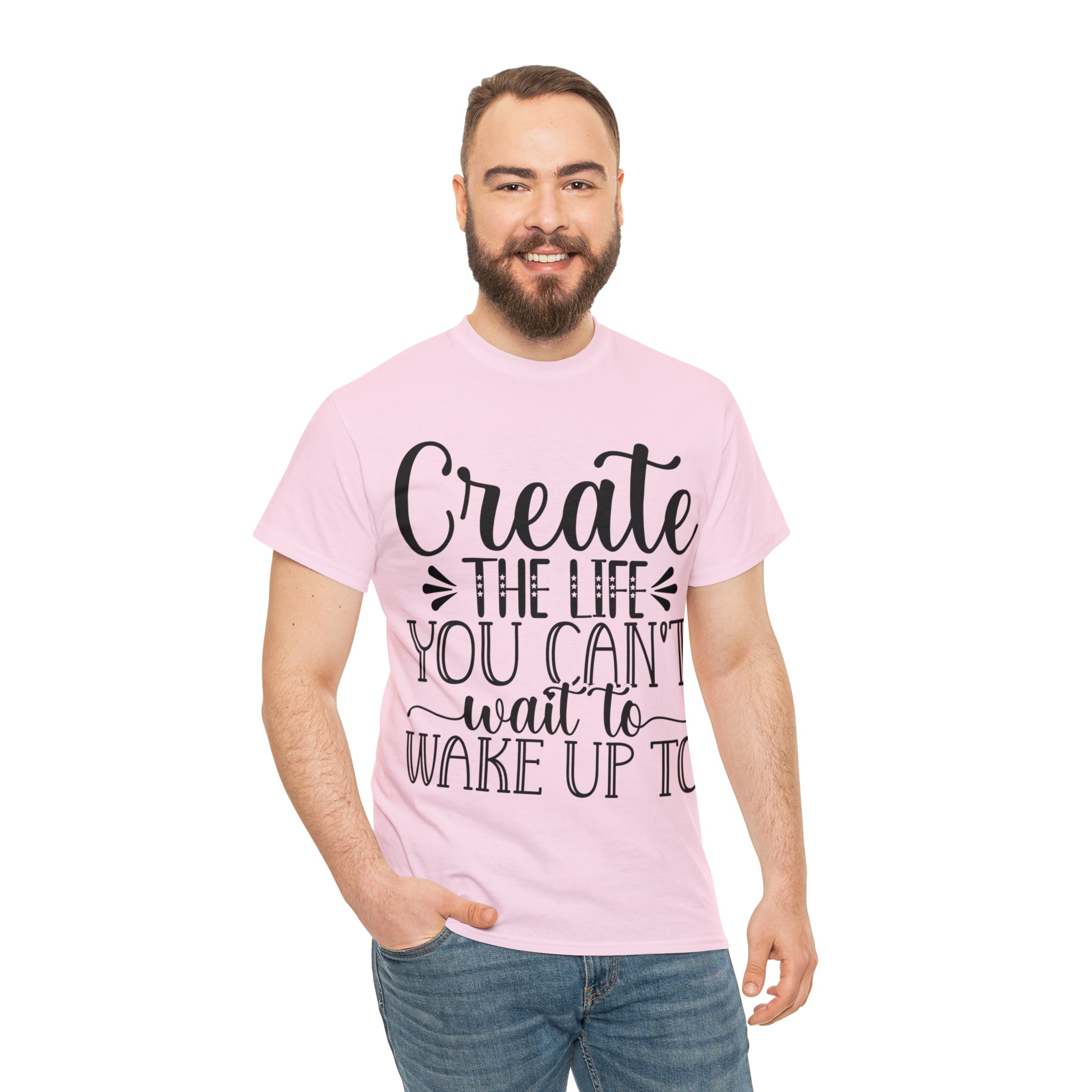 Motivational quote create the life t shirt gift for her or him christmas stocking stuffer Unisex Heavy Cotton Tee