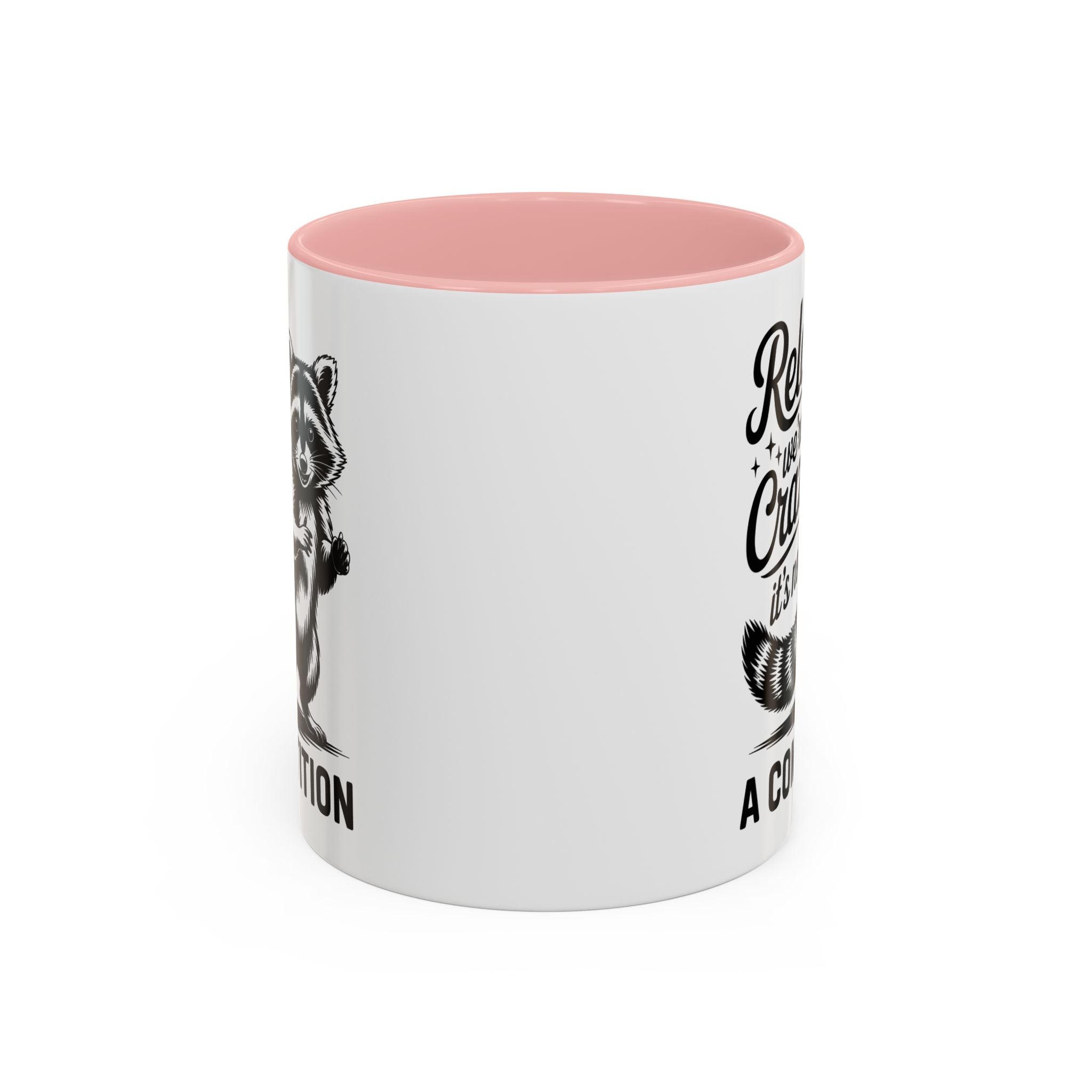 Raccoon Quote Coffee Mug - Relax We're All Crazy funny adult humor mental health