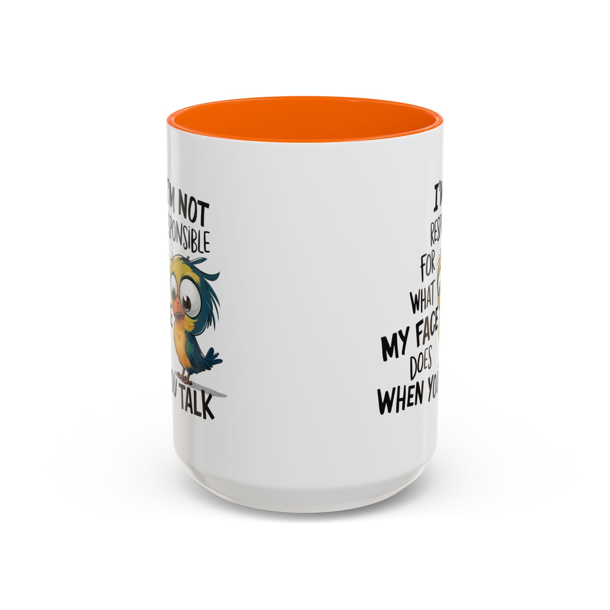 Funny Accent Coffee Mug for Sarcastic Coffee Lovers - "I'm Not Responsible for What My Face Does When You Talk"