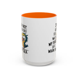 Funny Accent Coffee Mug for Sarcastic Coffee Lovers - "I'm Not Responsible for What My Face Does When You Talk"