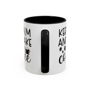 Keep Calm Coffee Mug - Fun Gift for Coffee Lovers, Kitchen Decor, Motivational Drinkware, Homebrew Enthusiast, Daily Motivation