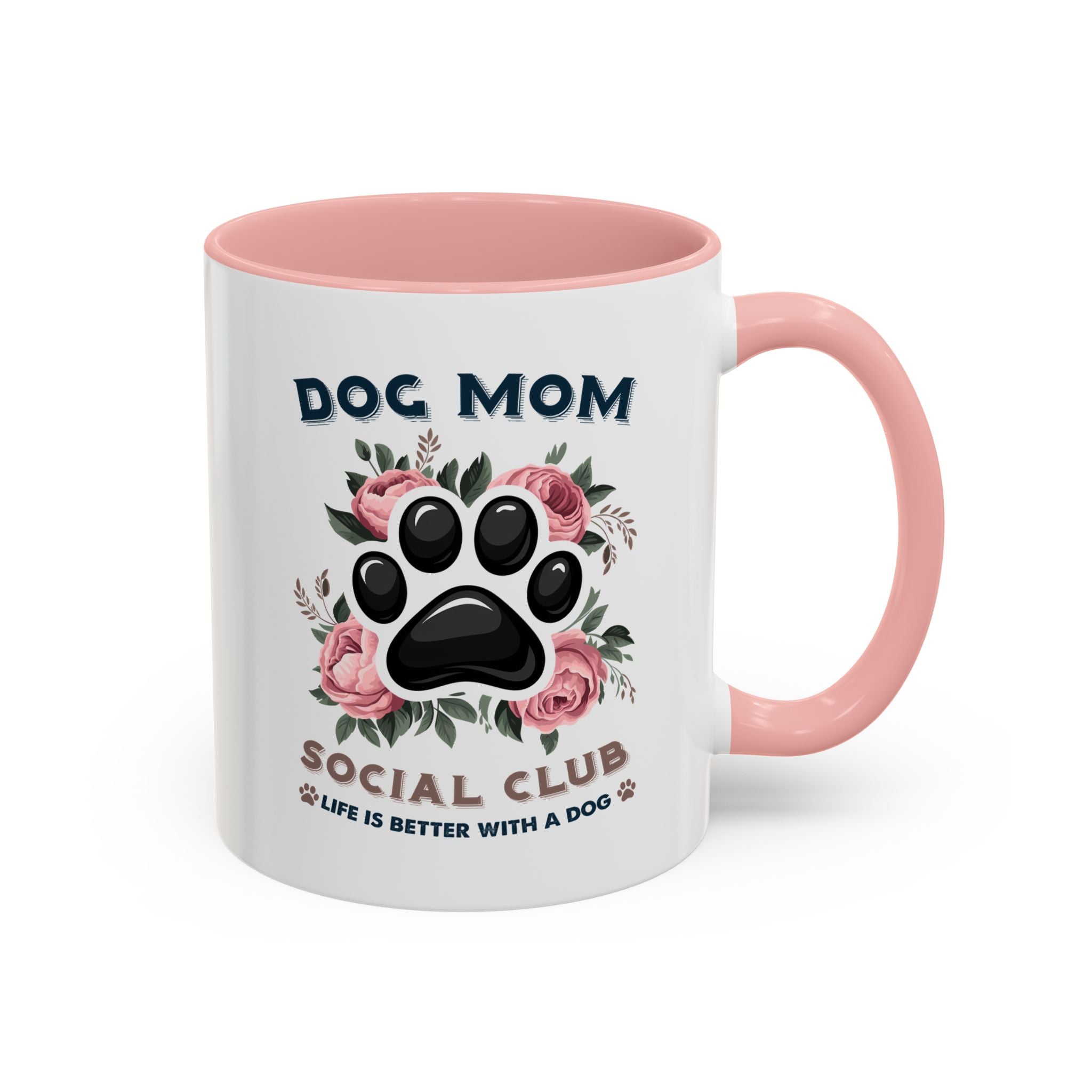 Dog Mom Coffee Mug - Life is Better with a Dog, Pet Lover Gift, Floral Paw Print Mug, Dog Mom Gift, Personalized Dog Mom Mug